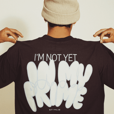 I'M NOT YET IN MY PRIME